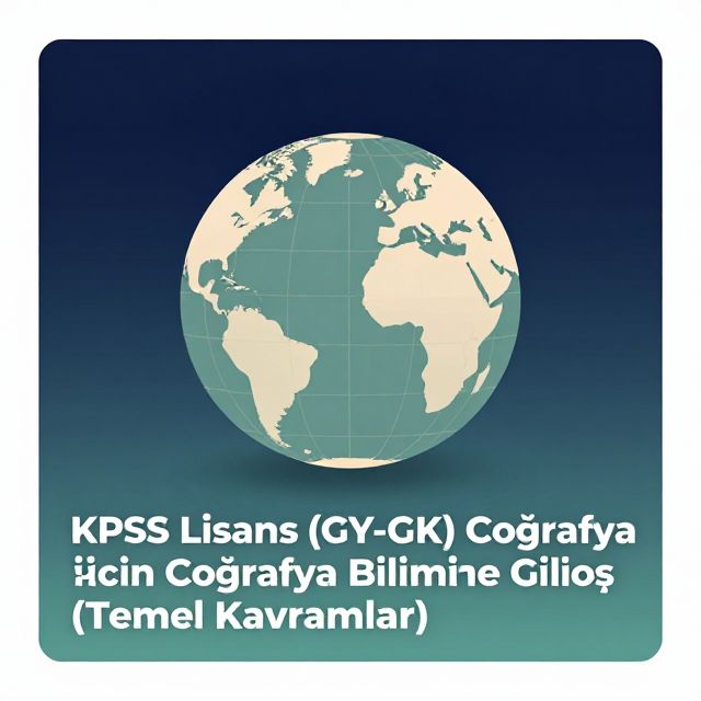 Coğrafya Bilimine Giriş: Temel Kavramlar (KPSS)
