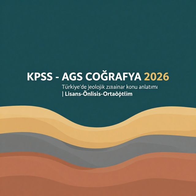 Türkiye'de Jeolojik Zamanlar: KPSS Coğrafya Rehberi