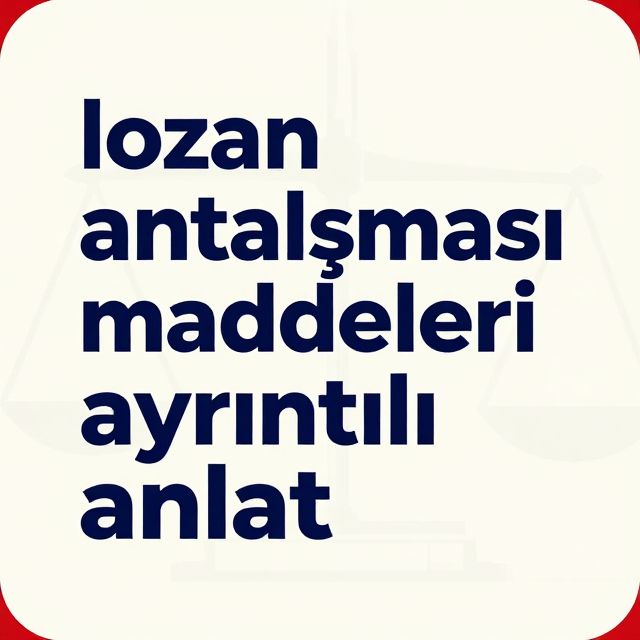 Lozan Antlaşması: Türkiye'nin Tapu Senedi