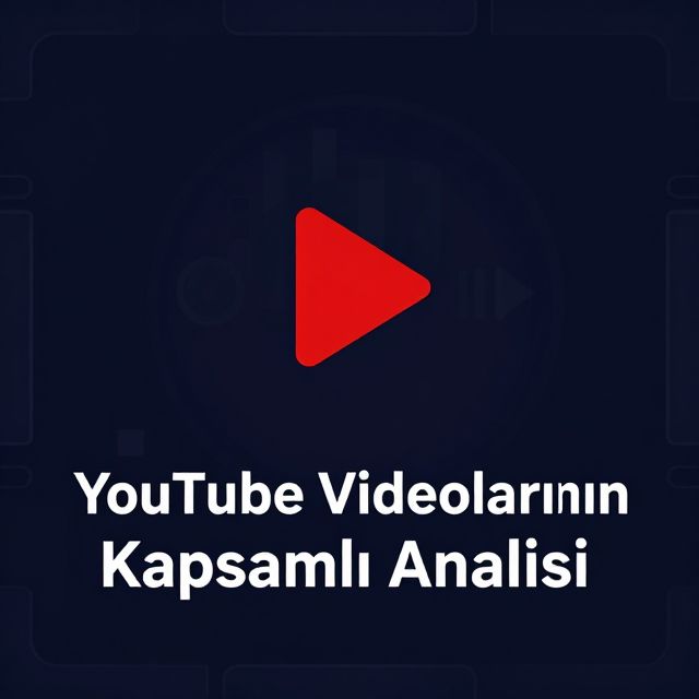 YouTube Videolarının Kapsamlı Analizi