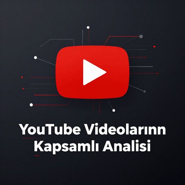 YouTube Videolarının Kapsamlı Analizi