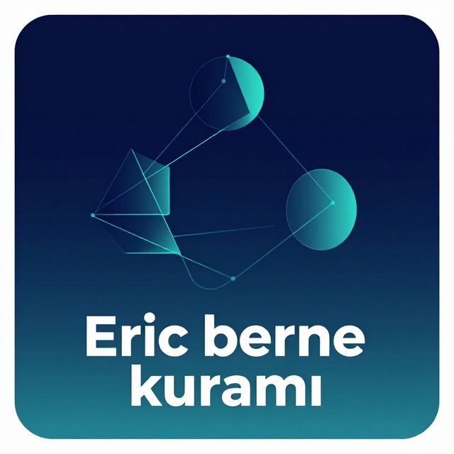 Eric Berne ve Transaksiyonel Analiz Kuramı