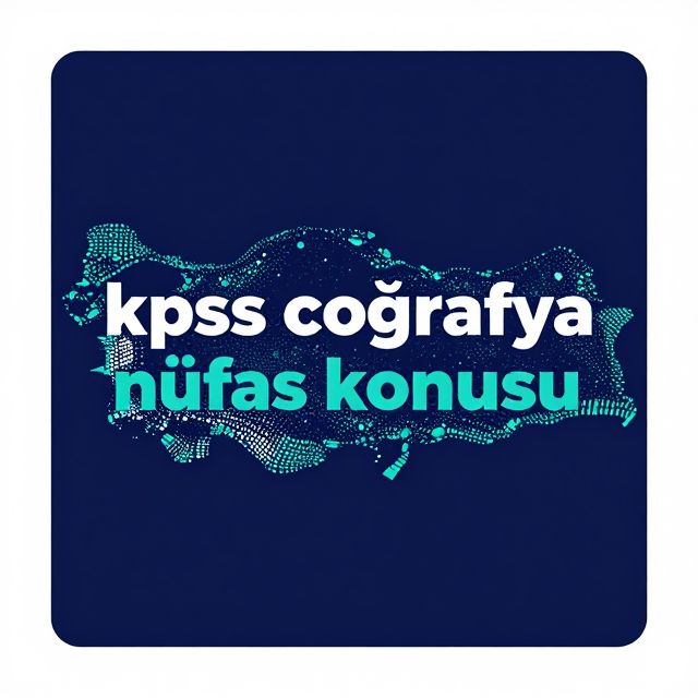KPSS Coğrafya: Nüfus Konusu Detaylı Anlatım