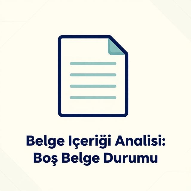 Belge İçeriği Analizi: Boş Belge Durumu