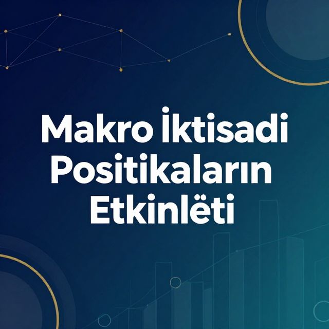 Makro İktisadi Politikaların Etkinliği