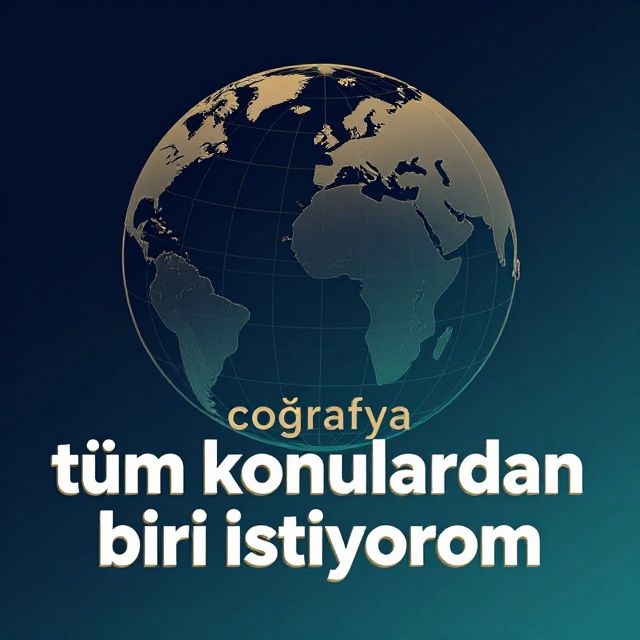Coğrafya: Dünyayı Anlamanın Anahtarı