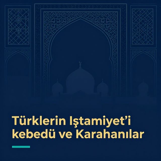Türklerin İslamiyet'i Kabulü ve Karahanlılar
