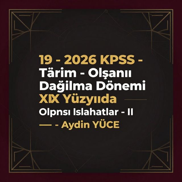 Osmanlı Dağılma Dönemi Islahatları - II