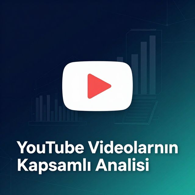 YouTube Videolarının Kapsamlı Analizi