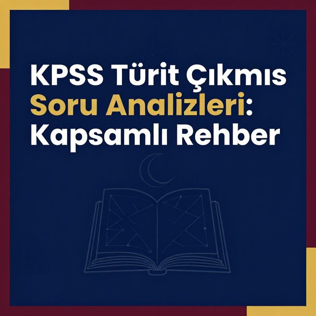 KPSS Tarih Çıkmış Soru Analizleri: Kapsamlı Rehber