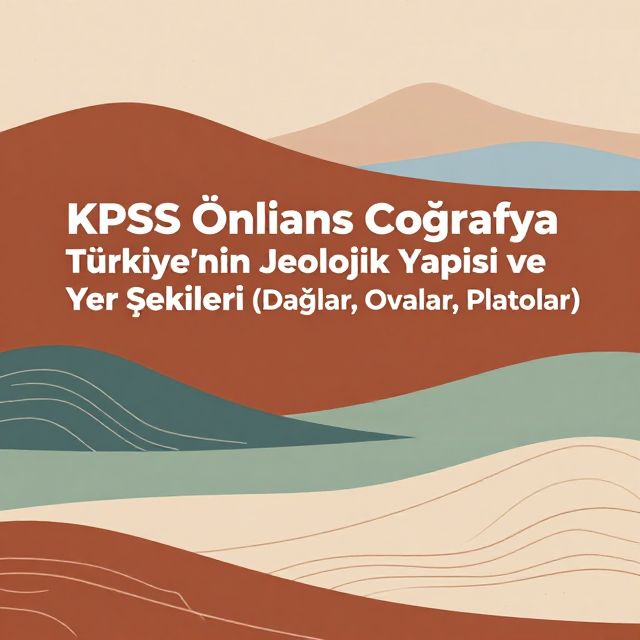 Türkiye'nin Jeolojik Yapısı ve Yer Şekilleri