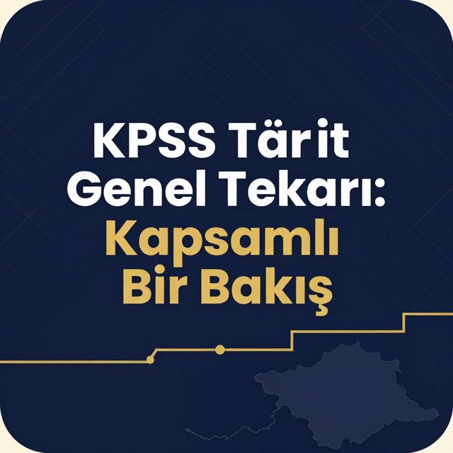KPSS Tarih Genel Tekrarı: Kapsamlı Bir Bakış
