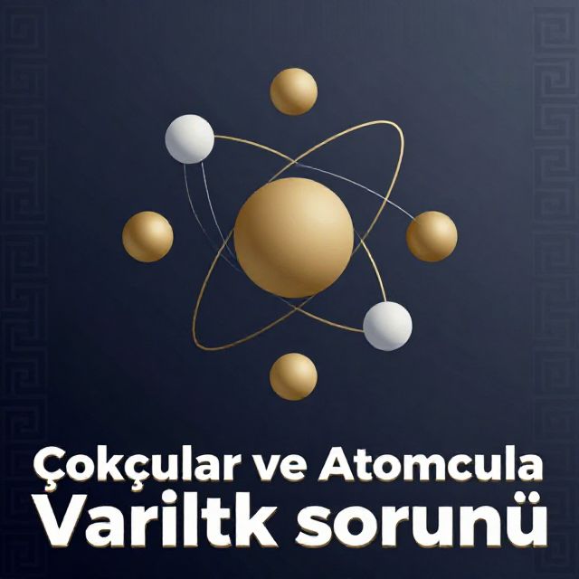Çokçular ve Atomcularda Varlık Sorunu