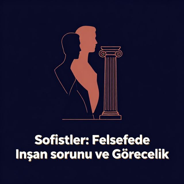 Sofistler: Felsefede İnsan Sorunu ve Görecelik