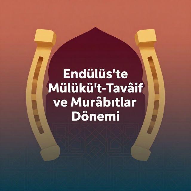 Endülüs'te Mülükü't-Tavâif ve Murâbıtlar Dönemi