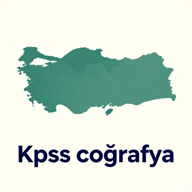 KPSS Coğrafya: Türkiye'nin Temel Özellikleri
