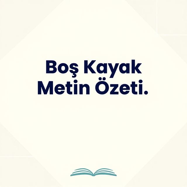 Boş Kaynak Metin Özeti