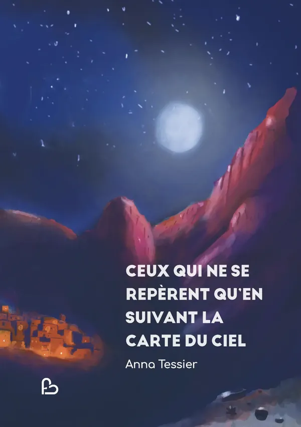 Cover of CEUX QUI NE SE REPÈRENT QU’EN SUIVANT LA CARTE DU CIEL