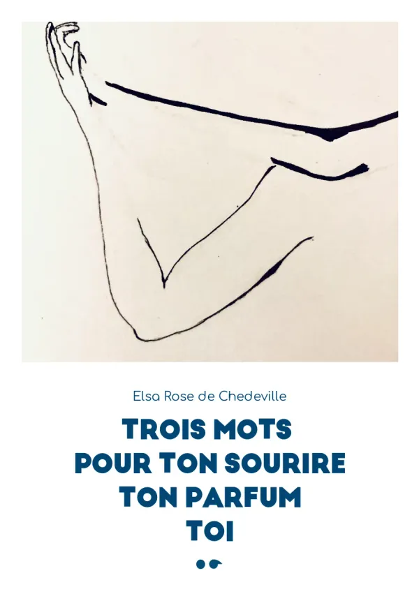 Cover of Trois mots 
Pour Ton sourire
Ton parfum
Toi