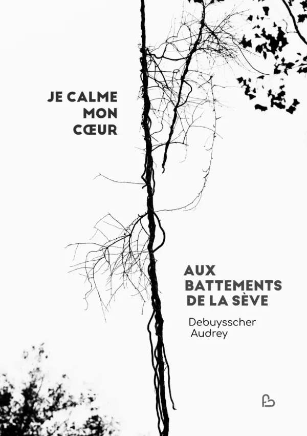 Cover of Je calme mon coeur aux battements de la sève