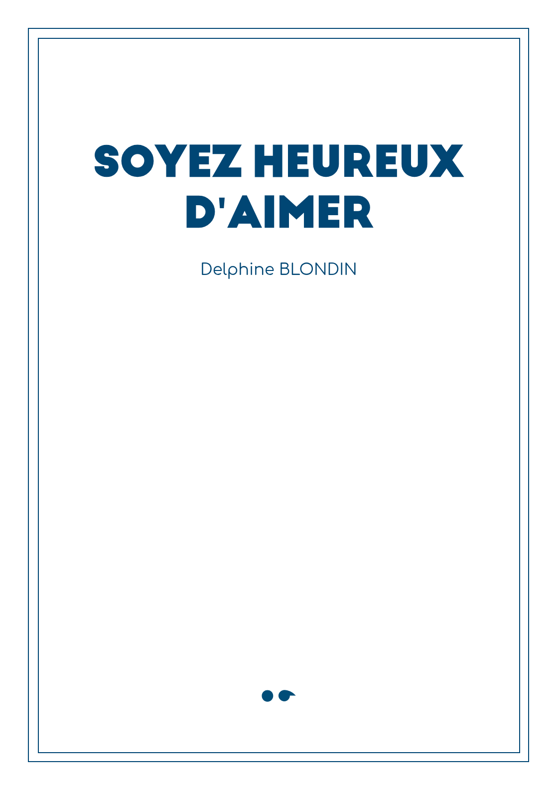 Cover of Soyez heureux d'aimer