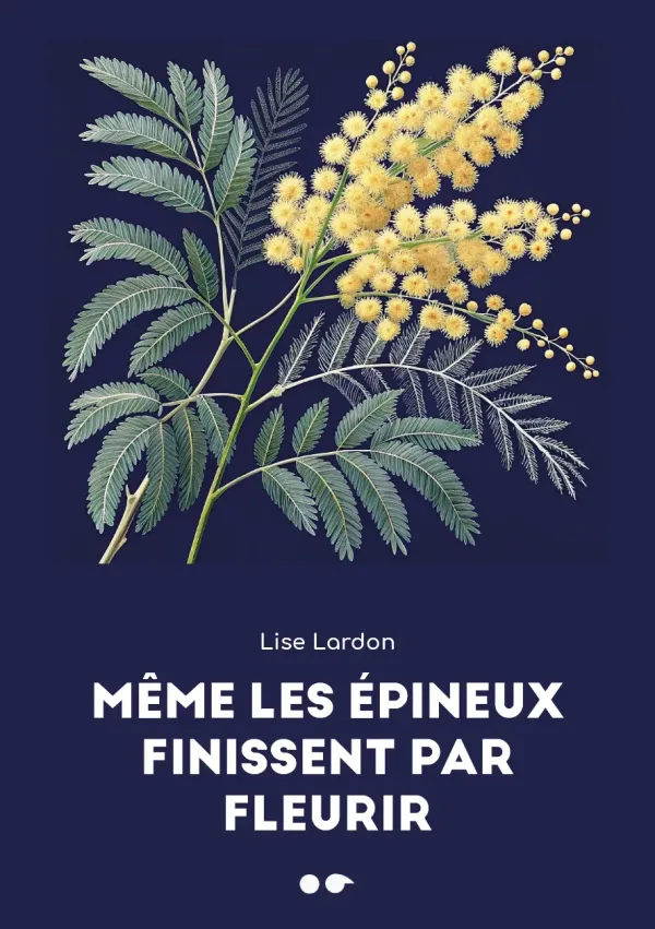 Cover of Même les épineux finissent par fleurir