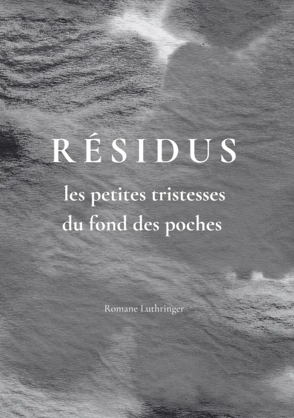 Cover of RÉSIDUS - Les petites tristesses du fond des poches