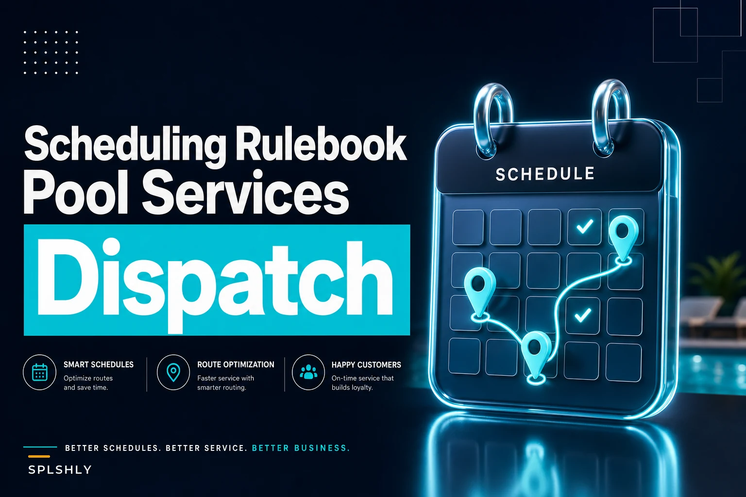 Scheduling Rulebook for Pool Services: Balance Recurring, Seasonal and Emergency Visits Without Overbooking
