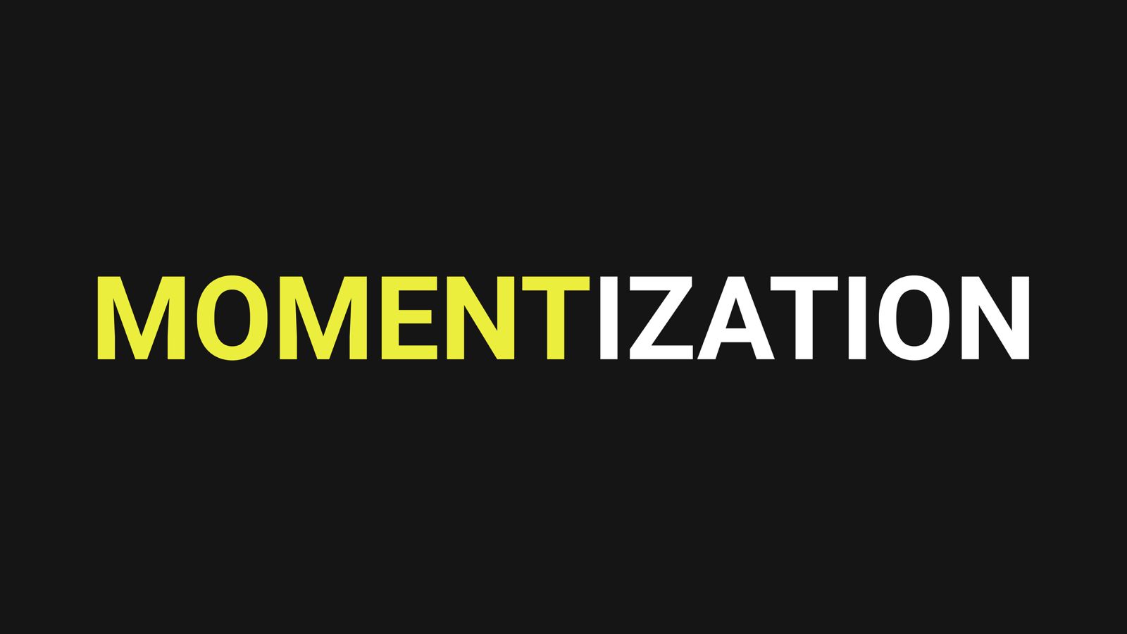 Monetizing Moments