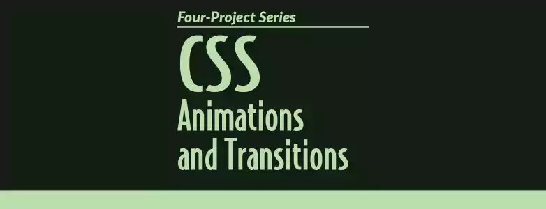 Manning Live Projects: Four Project Series - CSS Animations and Transitions