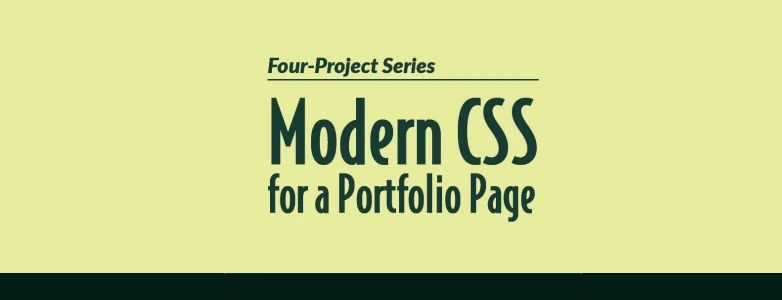Four-Project Series: Modern CSS for a Portfolio Page