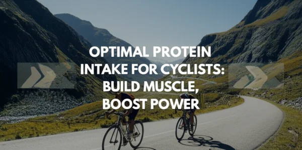 A high-quality hero image for an article titled "Optimal Protein Intake for Cyclists: Build Muscle, Boost Power"