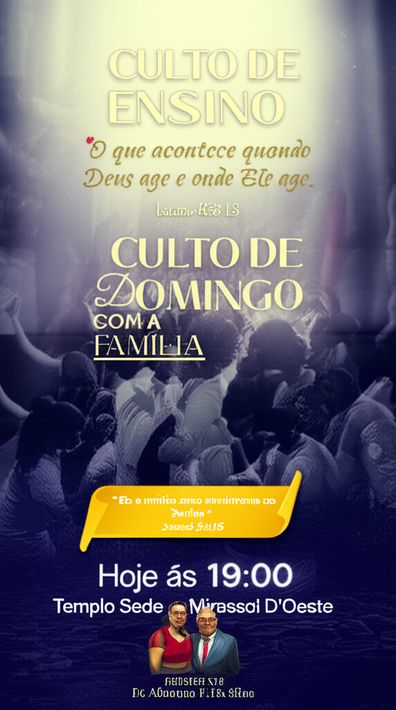 Um cartaz com as seguintes informações:
titulo: "CULTO DE ENSINO"
tema: "Oque acontece quando Deus age e onde Ele age."
referência: " Isaías 43.13"
data: "Hoje ás 19:00"
local: Templo Sede - Mirassol D'Oeste