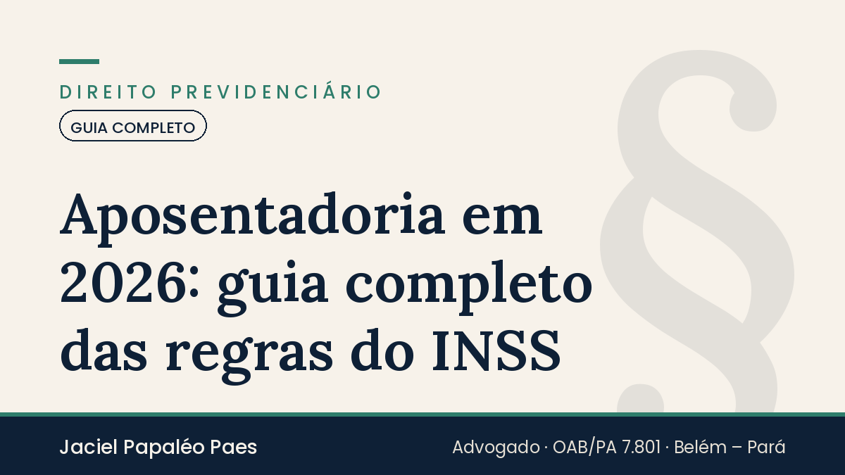 Capa do artigo “Aposentadoria em 2026: guia completo das regras do INSS”, na área de Direito Previdenciário, por Jaciel Papaléo Paes