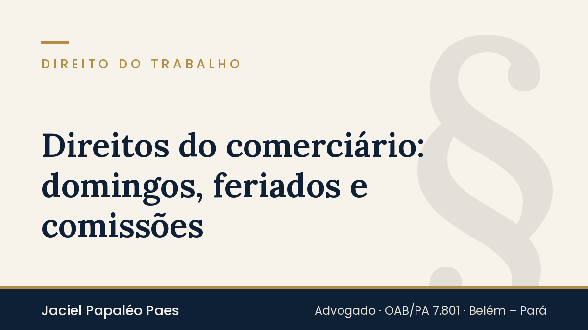 Capa do artigo “Direitos do comerciário: domingos, feriados e comissões”, na área de Direito do Trabalho, por Jaciel Papaléo Paes