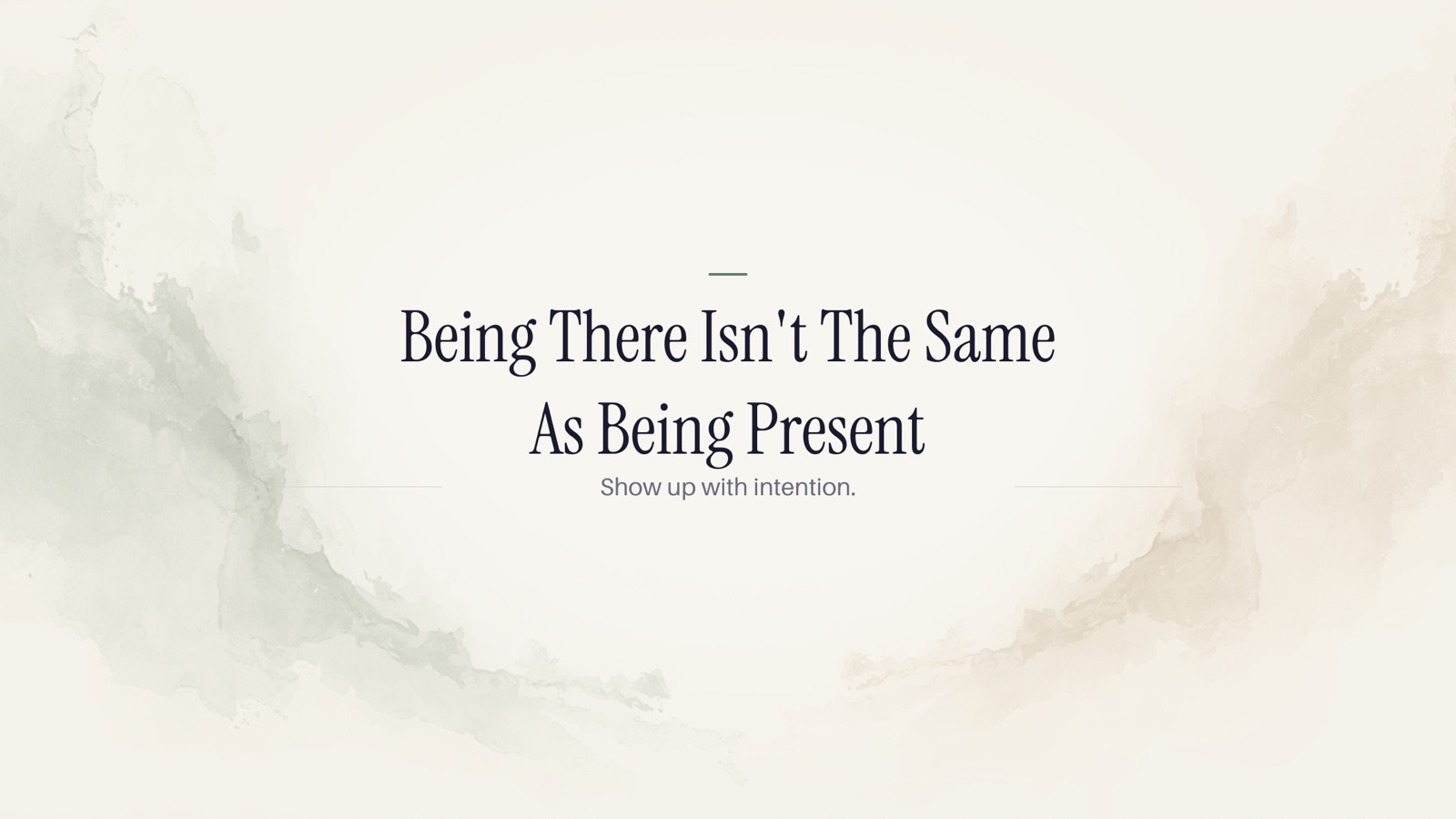 Being There Isn't The Same As Being Present