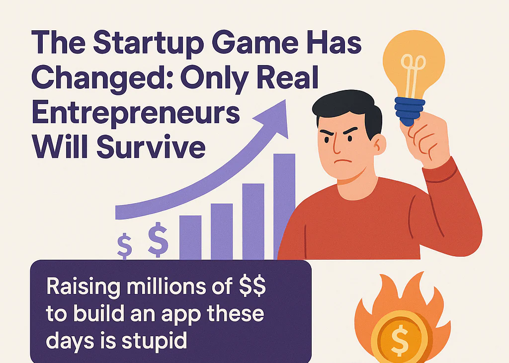 The Startup Game Has Changed: Only Real Entrepreneurs Will Survive