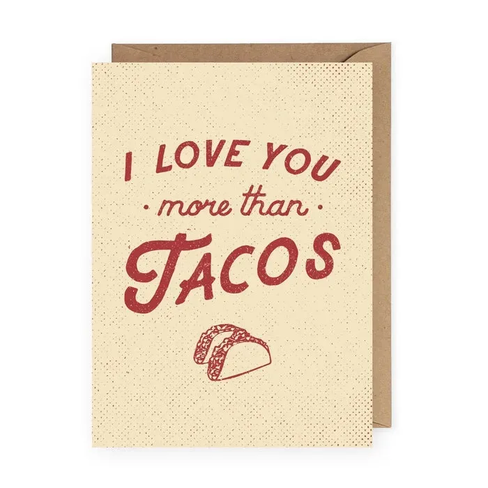 I Love You More Than Tacos Greeting Card