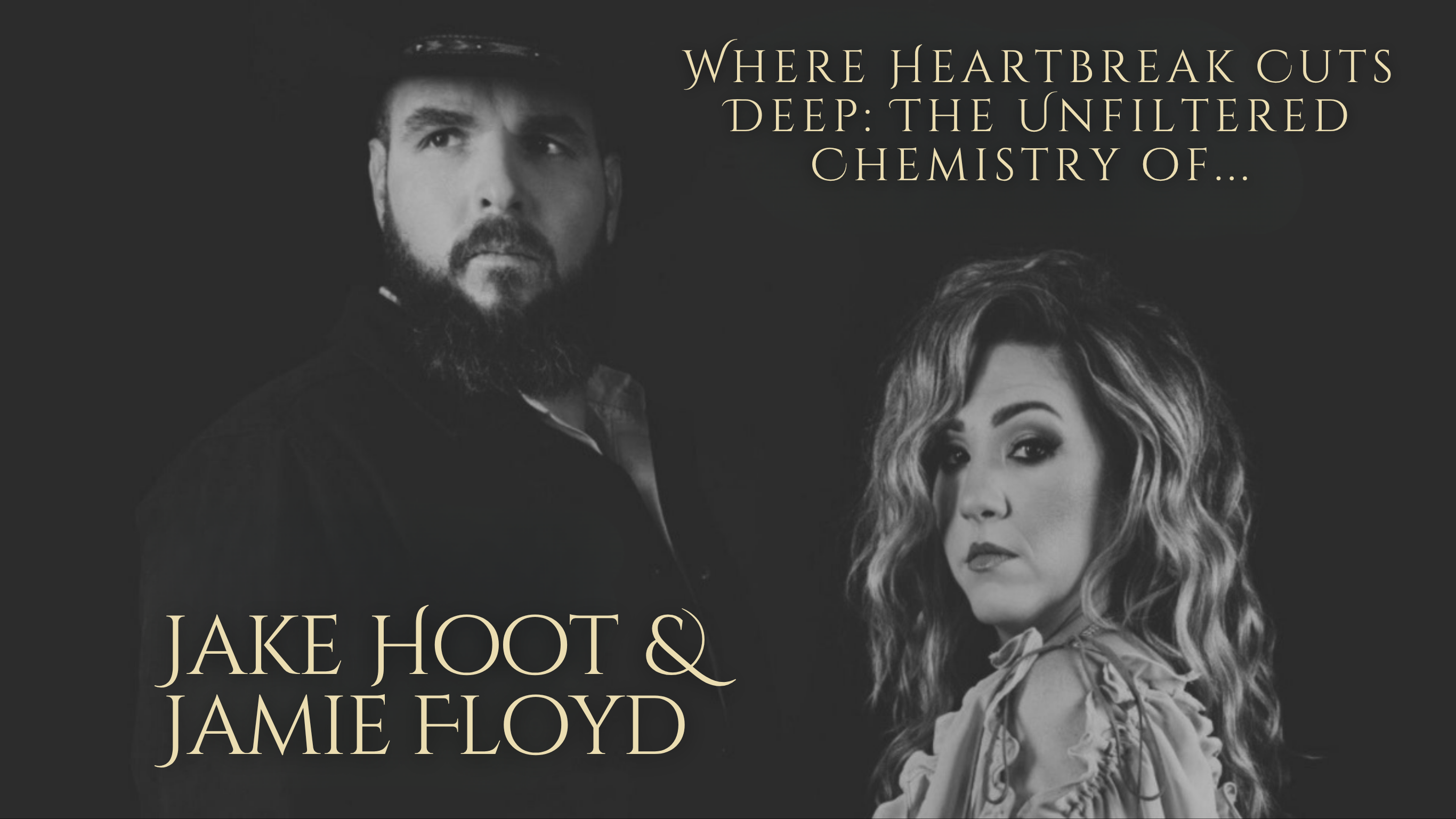 Where Heartbreak Cuts Deep: The Unfiltered Chemistry of Jake Hoot & Jamie Floyd