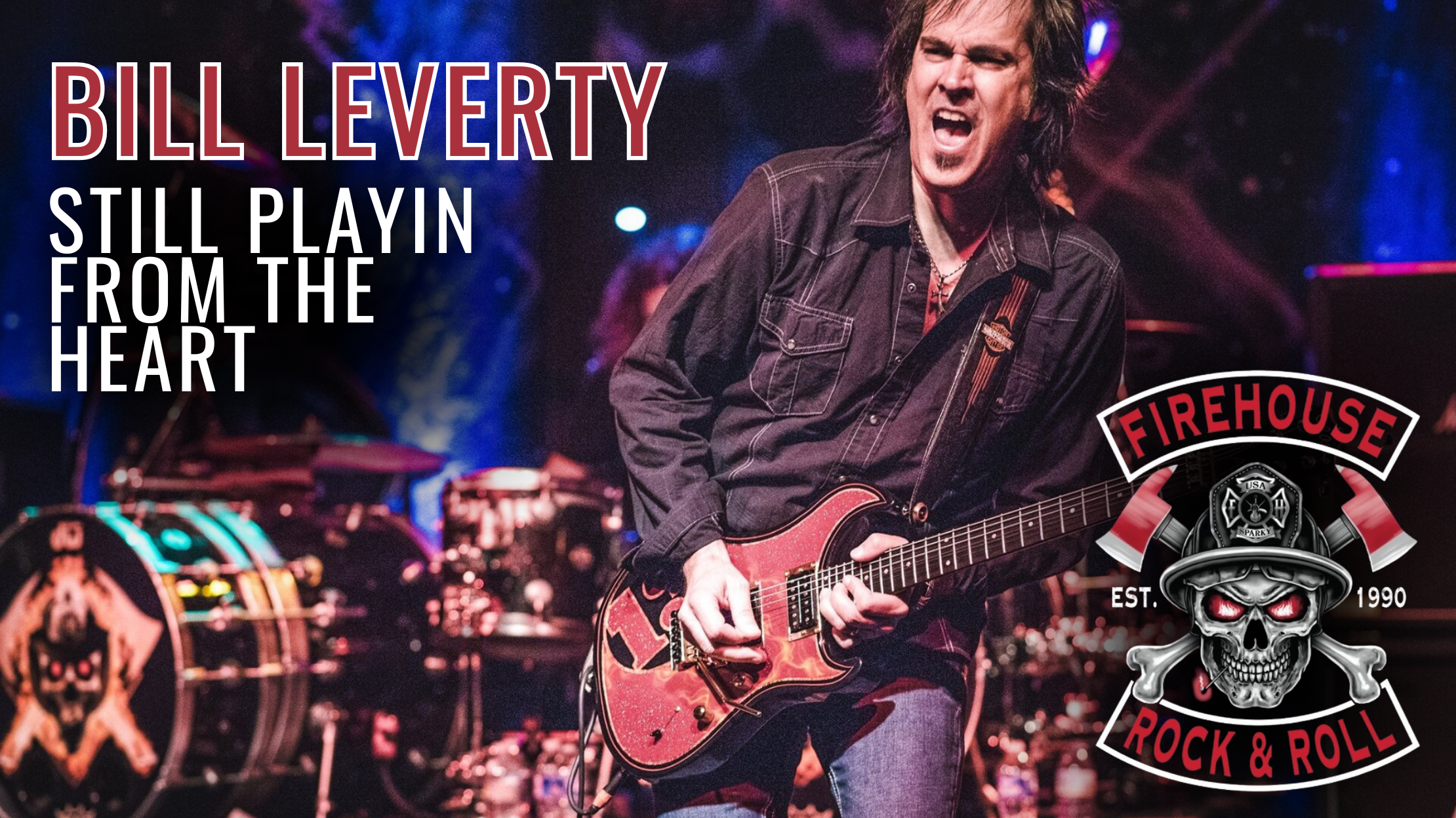 Still Playing From the Heart: Bill Leverty and the Enduring Soul of Firehouse