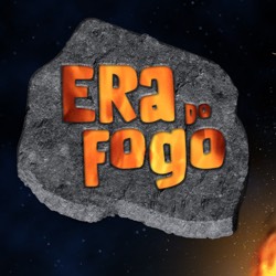 Era do Fogo (18h00)