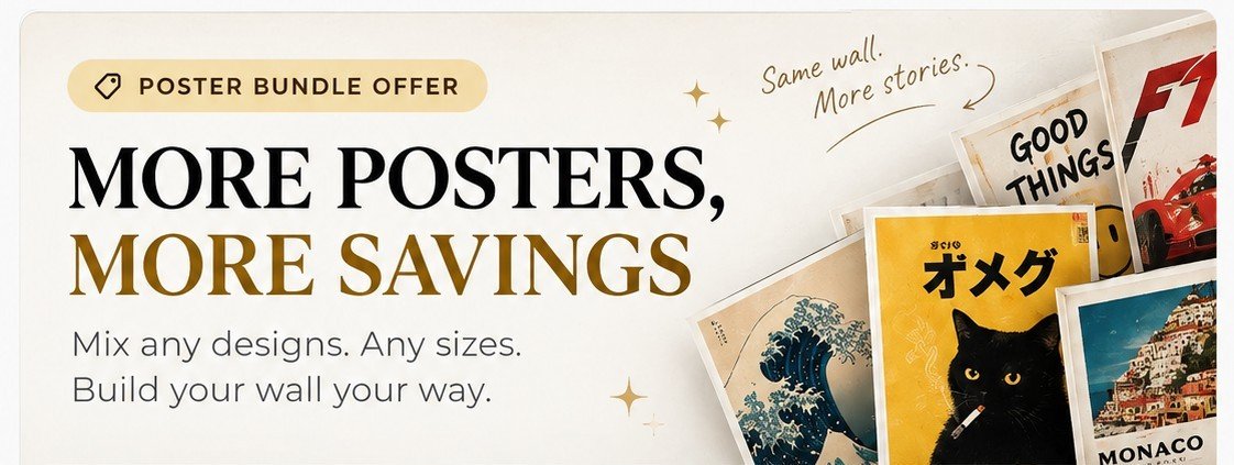 Poster Bundle Offer — mix any designs, any sizes, and save on bundles of 3, 5 or 10