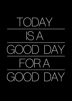 Today is a Good Day Poster