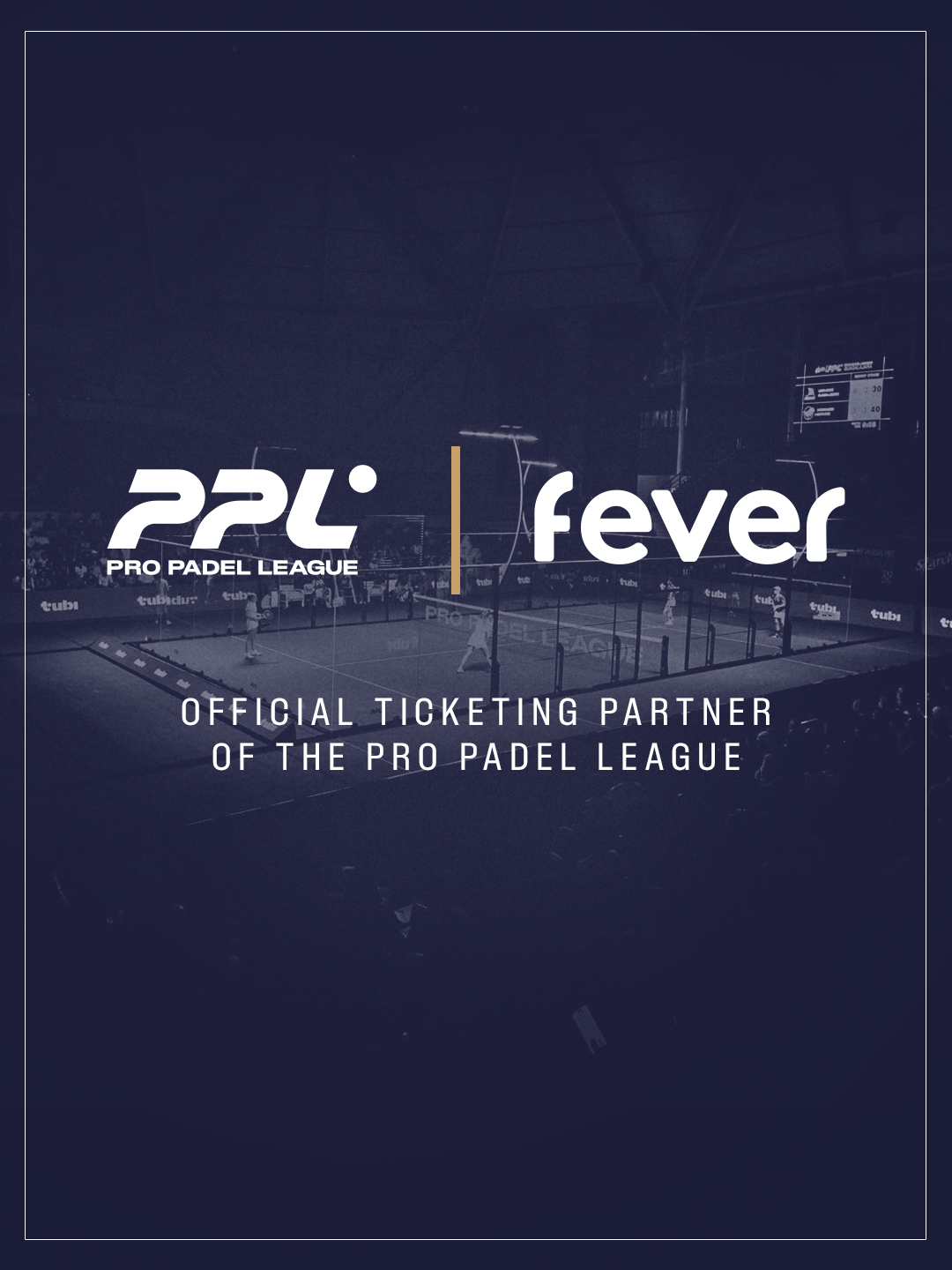 PRO PADEL LEAGUE NAMES FEVER OFFICIAL TICKETING PARTNER