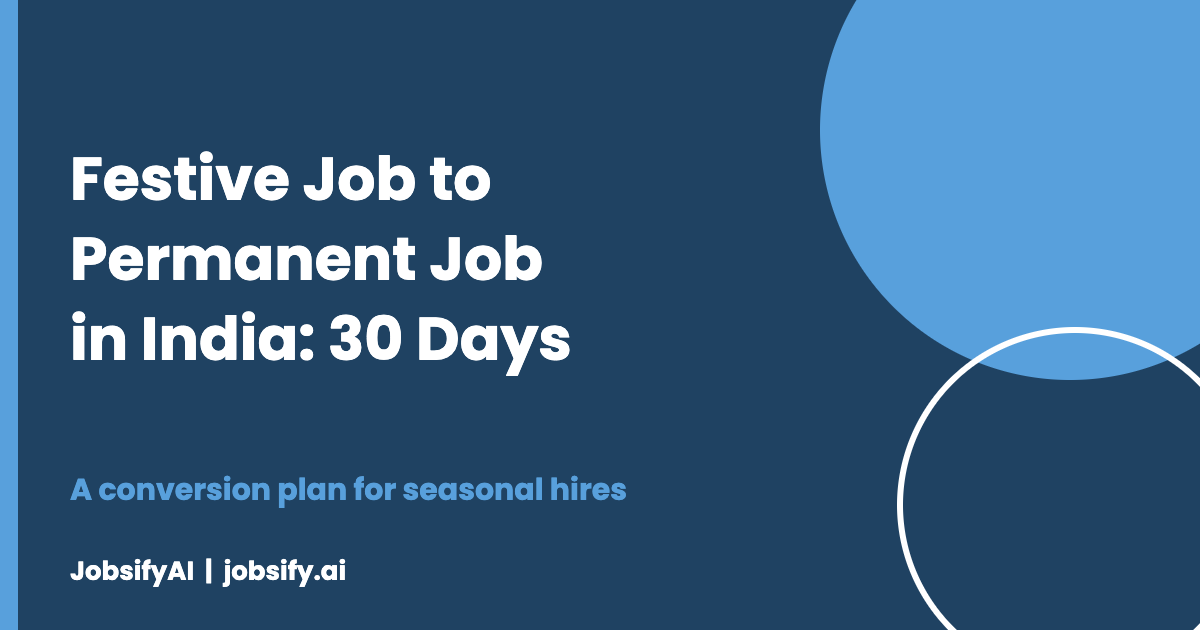 Festive Job to Permanent Job in India: A 2026 Conversion Plan