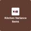 Kitchen Variance Items