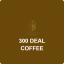 300 DEAL COFFEE