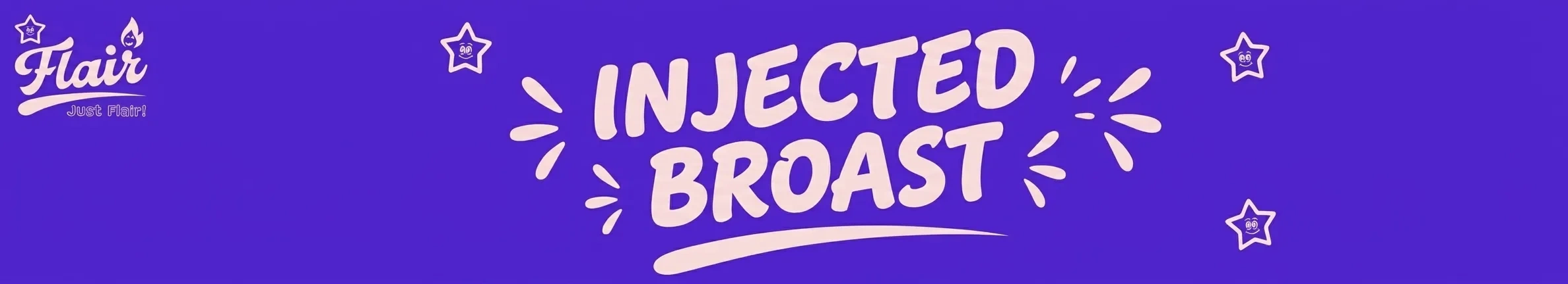 INJECTED BROAST
