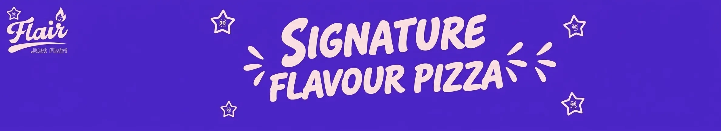 SIGNATURE FLAVOUR PIZZA