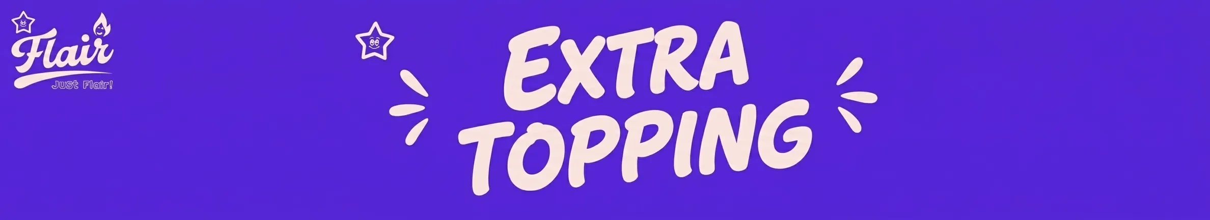 EXTRA TOPPING
